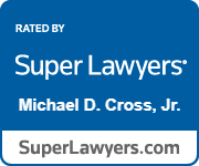 Rated By Super Lawyers Michael D. cross, Jr. SuperLawyers.com